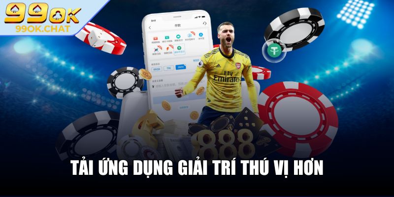 Tải ứng dụng giải trí thú vị hơn