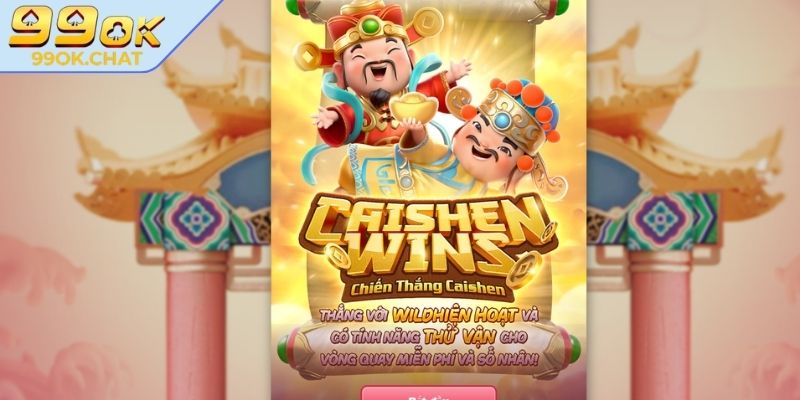 Tổng quan game slot Chiến Thắng CaiShen 99OK
