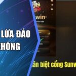 Sunwin Lừa Đảo Hay Không: Nhìn Từ Trải Nghiệm Thực Tế