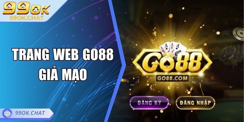 Trang Web Go88 Giả Mạo: Khi Ưu Đãi Hấp Dẫn Trở Thành Cái Bẫy